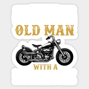 Never underestimate old man with a motorcycle Sticker